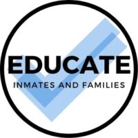 Educate inmates and families on how to use available resources.